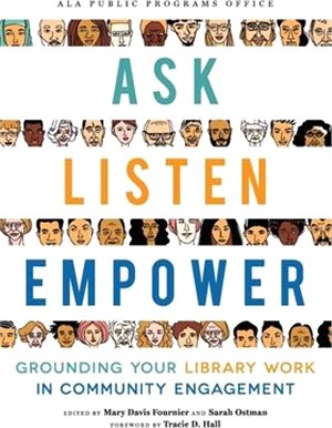 Ask, Listen, Empower ― Grounding Your Library Work in Community Engagement