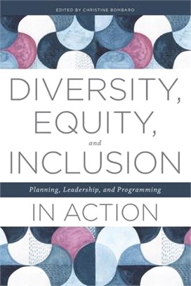 Diversity, Equity, and Inclusion in Action ― Planning, Leadership, and Programming