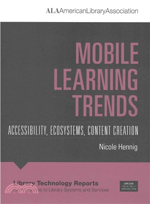 Mobile Learning Trends ─ Accessibility, Ecosystems, Content Creation