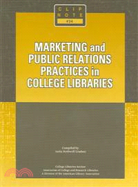 Marketing and Public Relations Practices in College Libraries