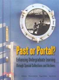Past or Portal?—Enhancing Undergraduate Learning Through Special Collections and Archives