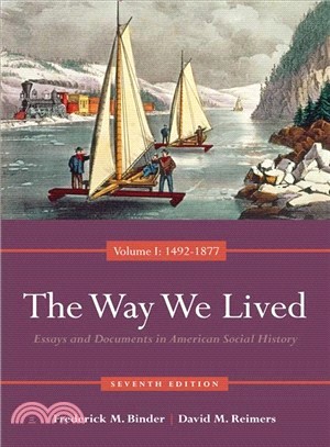 The Way We Lived ─ Essays and Documents in American Social History, Volume I: 1492-1877