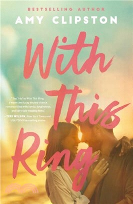 With This Ring：A Sweet Small-Town Second-Chance Romance