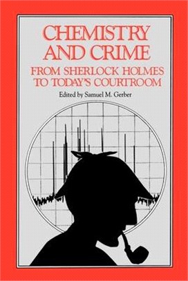 Chemistry and Crime from Sherlock Holmes to Today's Courtroom