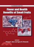 Flavor and Health Benefits of Small Fruits