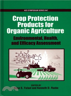 Crop Protection Products for Organic Agriculture ― Environmental, Health, and Efficacy Assessment