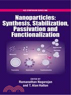 Nanoparticles: Synthesis, Stabilization, Passivation and Functionalization