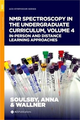 NMR Spectroscopy in the Undergraduate Curriculum, Volume 4: In-Person and Distance Learning Approaches