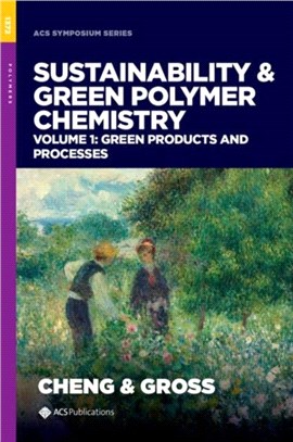 Sustainability & Green Polymer Chemistry Volume 1：Green Products and Processes