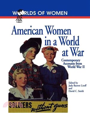 American Women in a World at War ─ Contemporary Accounts from World War II