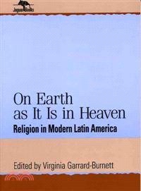 On Earth As It Is in Heaven ─ Religion in Modern Latin America