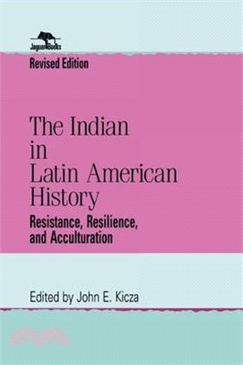 The Indian in Latin American History ― Resistance, Resilience, and Acculturation