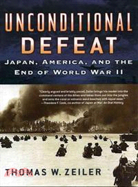 Unconditional Defeat ─ Japan, America, and the End of World War II