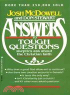 Answers to Tough Questions Skeptics Ask About the Christian Faith