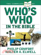 The Complete Book of Who's Who: in the Bible