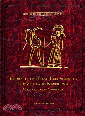 Books of the Dead Belonging to Tshemmin and Neferirnub ─ A Translation and Commentary