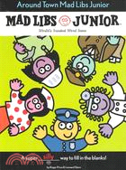 Mad Libs Junior: Around Town Mad Libs Junior