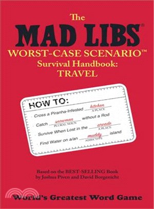 The Mad Libs Worst-Case Scenario Survival Handbook ─ Travel