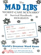 The Mad Libs Worst-Case Scenario Survival Handbook: Holidays