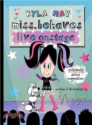 Kyla May Miss. Behaves—Live Onstage