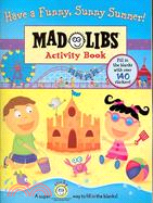 Have a Funny, Sunny Summer!: Mad Libs Activity Book