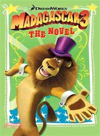 Madagascar 3  : the novel