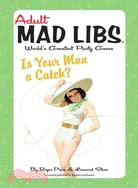 Adult Mad Libs: Is Your Man a Catch?