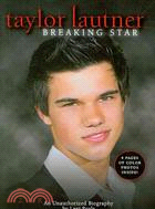 Taylor Lautner: Breaking Star
