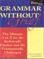 GRAMMAR WITHOUT GRIEF