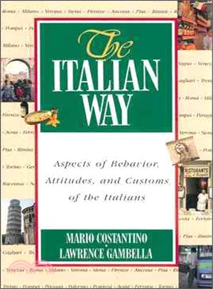 The Italian Way: Aspects of Behavior, Attitudes, and Customs of the Italians