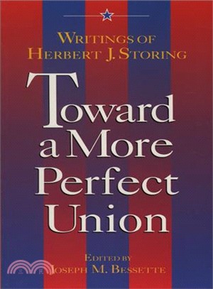 Toward a More Perfect Union ─ Writings of Herbert J. Storing