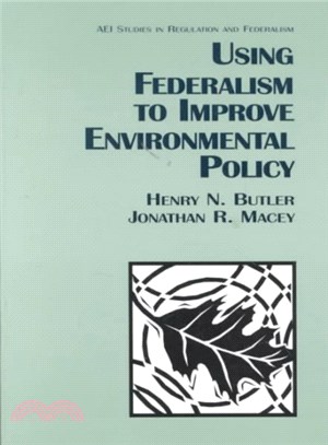 Using Federalism to Improve Environmental Policy