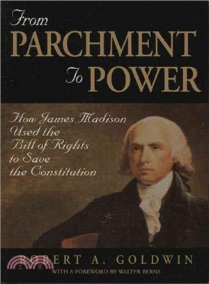 From Parchment to Power ─ How James Madison Used the Bill of Rights to Save the Constitution