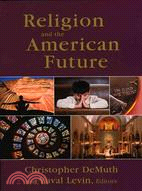 Religion and the American Future