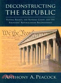 Deconstructing the Republic ─ Voting Rights, the Supreme Court, and the Founders' Republicanism Reconsidered