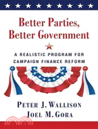 Better Parties, Better Government: A Realistic Program for Campaign Finance Reform