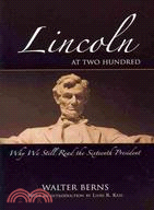 Lincoln at Two Hundred ─ Why We Still Read the Sixteenth President