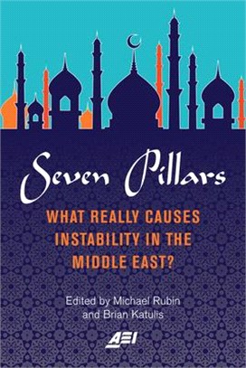 Seven Pillars ― What Really Causes Instability in the Middle East?