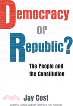 Democracy or Republic?: The People and the Constitution