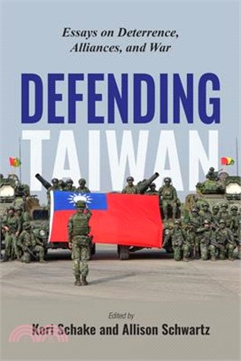 Defending Taiwan: Essays on Deterrence, Alliances, and War
