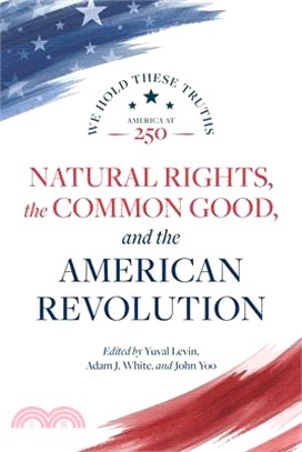 Natural Rights, the Common Good, and the American Revolution