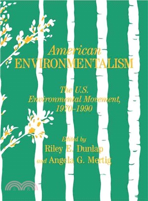 American Environmentalism: The U.S. Environmental Movement, 1970-1990
