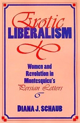 Erotic Liberalism ― Women and Revolution in Montesquieu's Persian Letters