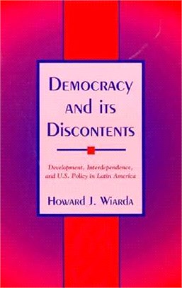 Democracy and Its Discontents ─ Development, Interdependence, and U.S. Policy in Latin America