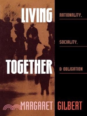 Living Together ─ Rationality, Sociality, and Obligation