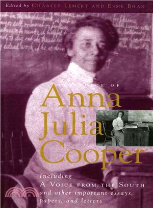 The Voice of Anna Julia Cooper ─ Including a Voice from the South and Other Important Essays, Papers, and Letters