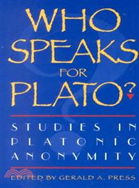 Who Speaks for Plato ─ Studies in Platonic Anonymity