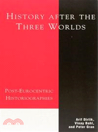 History After the Three Worlds ─ Post-Eurocentric Historiographies