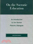 On the Socratic Education: An Introduction to the Shorter Platonic Dialogues