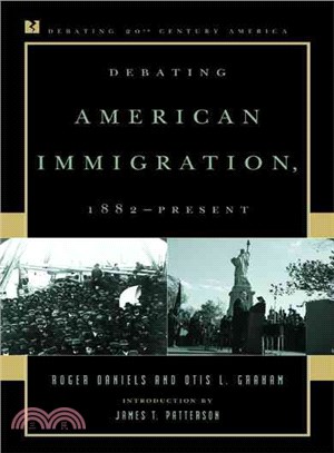 Debating American Immigration, 1882 - Present